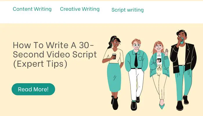 How To Write A 30-Second Video Script (Expert Tips)