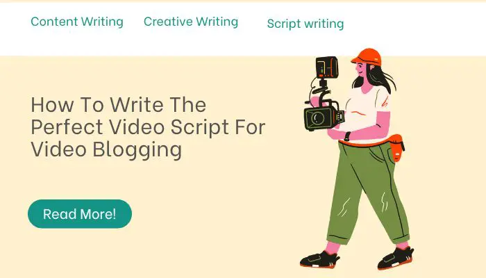 How To Write The Perfect Video Script For Video Blogging
