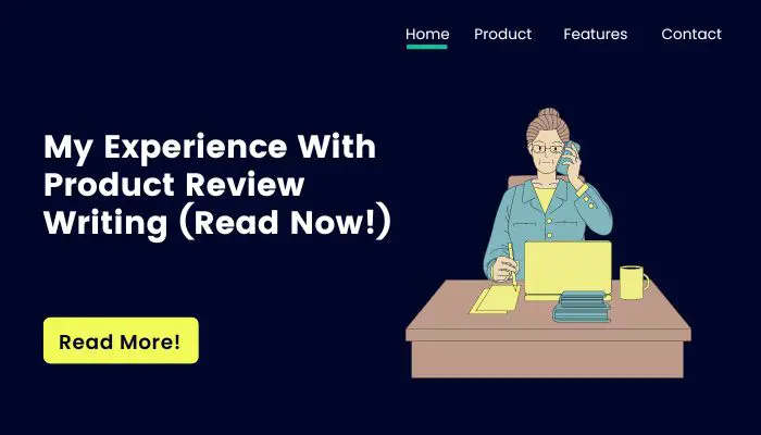 My Experience With Product Review Writing (Read Now!)