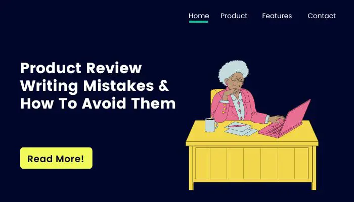 Product Review Writing Mistakes & How To Avoid Them