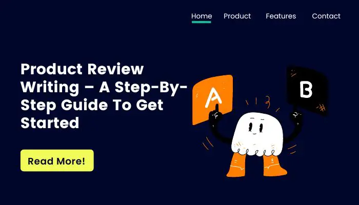 Product Review Writing – A Step-By-Step Guide To Get Started