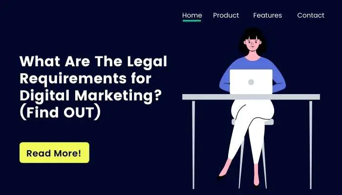What Are The Legal Requirements for Digital Marketing? (Find OUT)