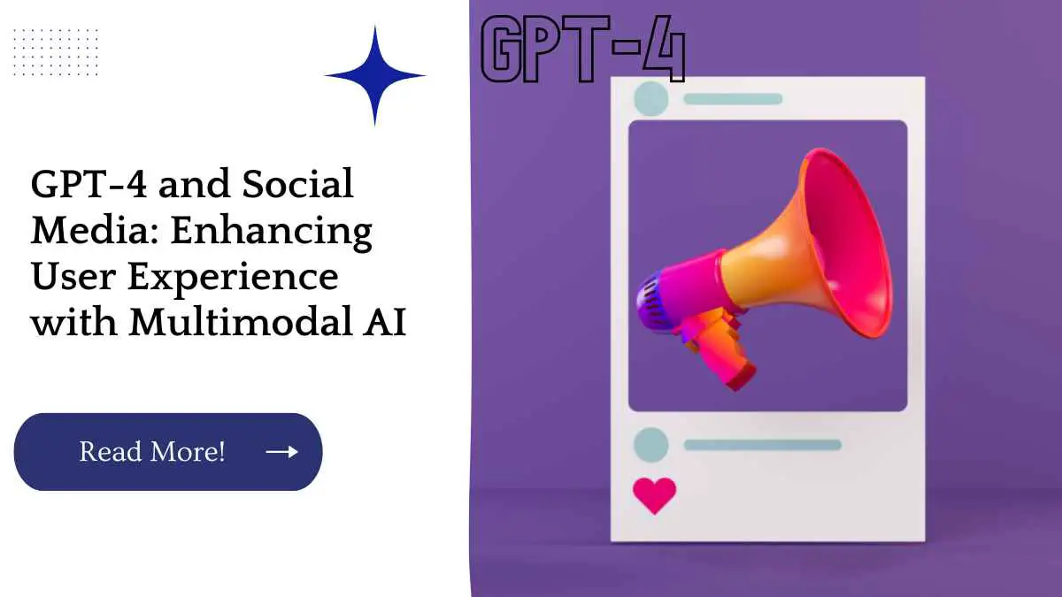 GPT-4 and Social Media: Enhancing User Experience with Multimodal AI