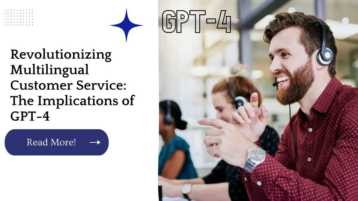Revolutionizing Multilingual Customer Service: The Implications of GPT-4